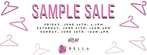 Altar Bridal and Bella Bridesmaids Summer Sample Sale